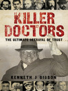 Killer Doctors The Ultimate Betrayal of Trust by Kenneth Gibson eBook